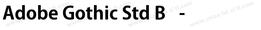 Adobe Gothic Std B 普字体转换